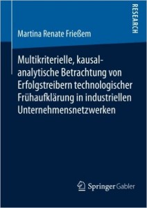 Cover: Multikriterielle, kausalanalytische Betrachtung von Erfolgstreibern technologischer Frühaufklärung in industriellen Unternehmensnetzwerken